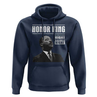 Martin Luther King Hoodie The Time Is Always Right To Do What Is Right - Wonder Print Shop