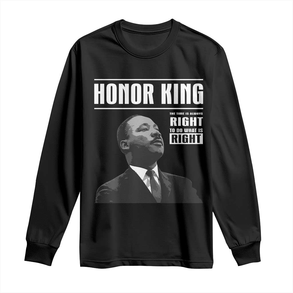 Martin Luther King Long Sleeve Shirt The Time Is Always Right To Do What Is Right - Wonder Print Shop