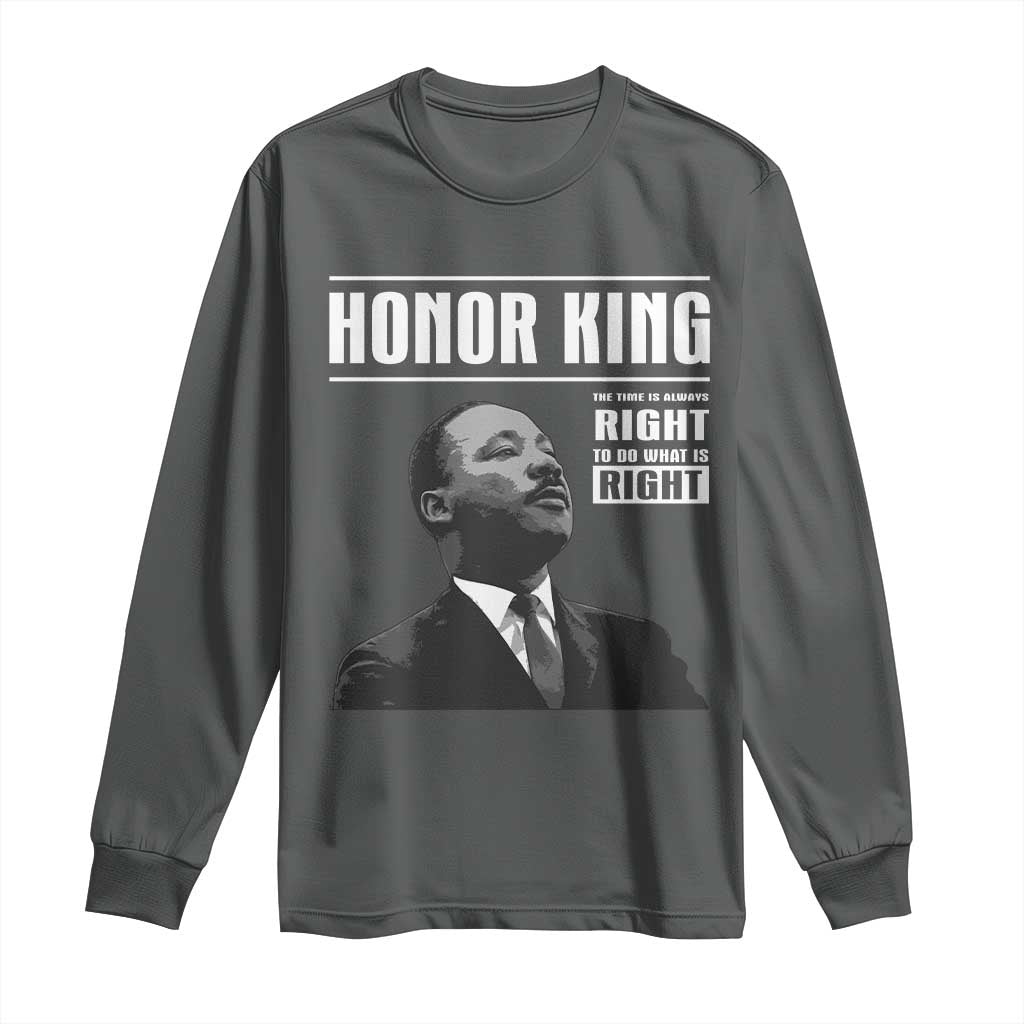 Martin Luther King Long Sleeve Shirt The Time Is Always Right To Do What Is Right - Wonder Print Shop
