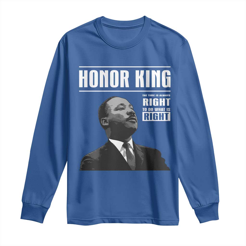 Martin Luther King Long Sleeve Shirt The Time Is Always Right To Do What Is Right - Wonder Print Shop