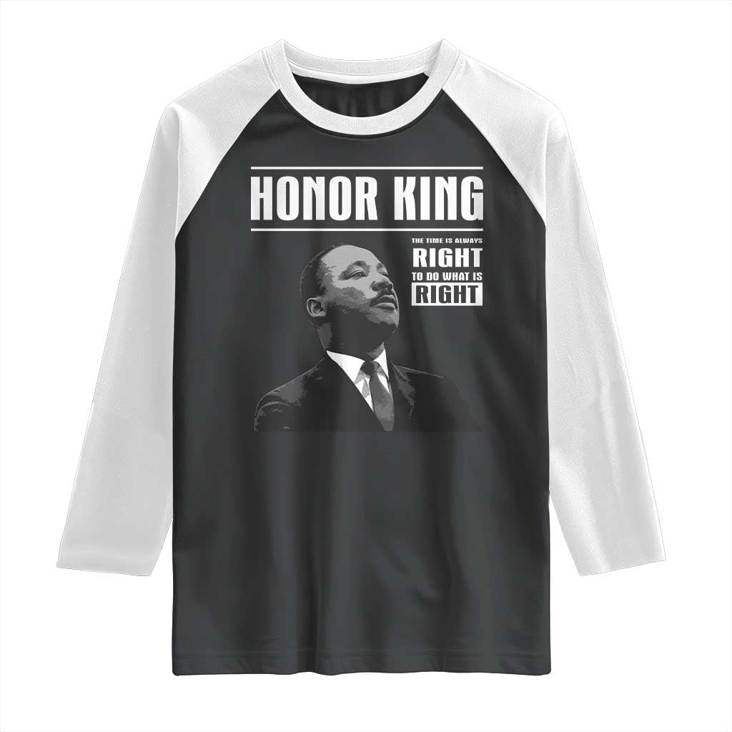 Martin Luther King Raglan Shirt The Time Is Always Right To Do What Is Right - Wonder Print Shop