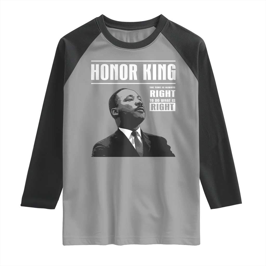 Martin Luther King Raglan Shirt The Time Is Always Right To Do What Is Right - Wonder Print Shop