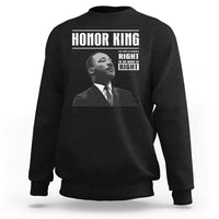 Martin Luther King Sweatshirt The Time Is Always Right To Do What Is Right - Wonder Print Shop