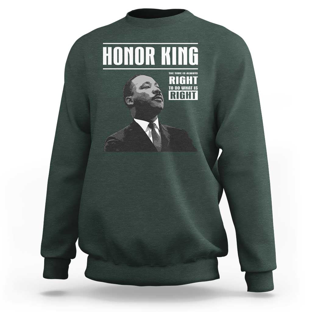 Martin Luther King Sweatshirt The Time Is Always Right To Do What Is Right - Wonder Print Shop