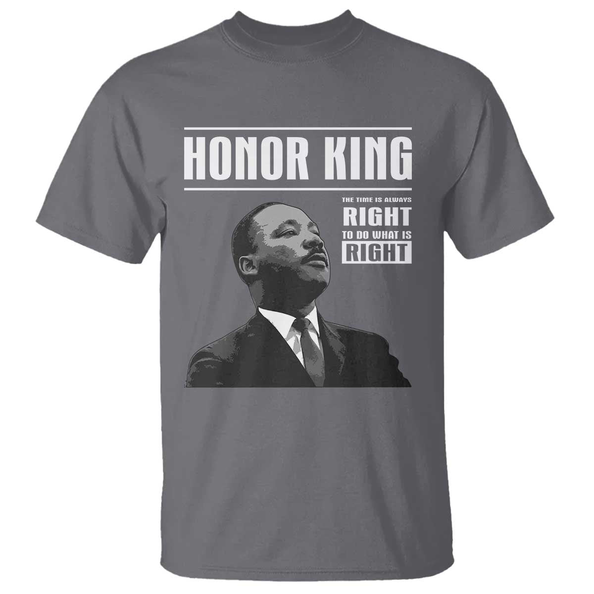 Martin Luther King T Shirt The Time Is Always Right To Do What Is Right - Wonder Print Shop