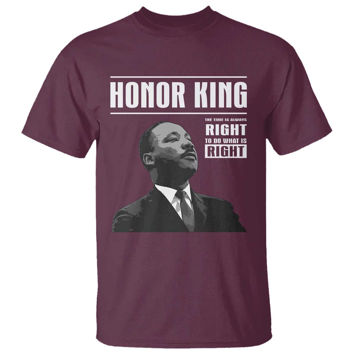 Martin Luther King T Shirt The Time Is Always Right To Do What Is Right - Wonder Print Shop