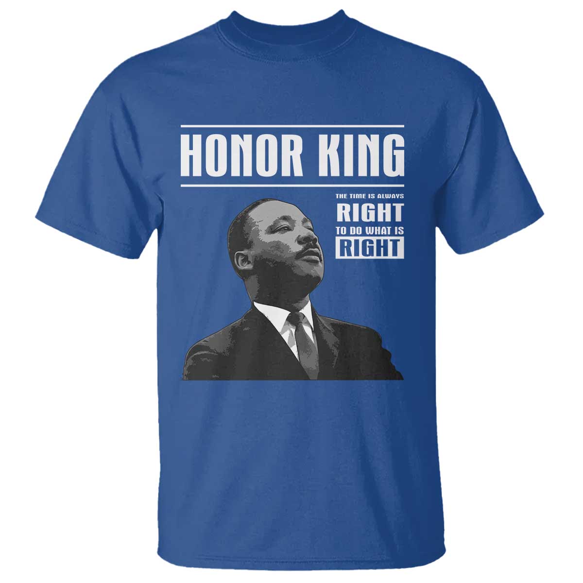 Martin Luther King T Shirt The Time Is Always Right To Do What Is Right - Wonder Print Shop