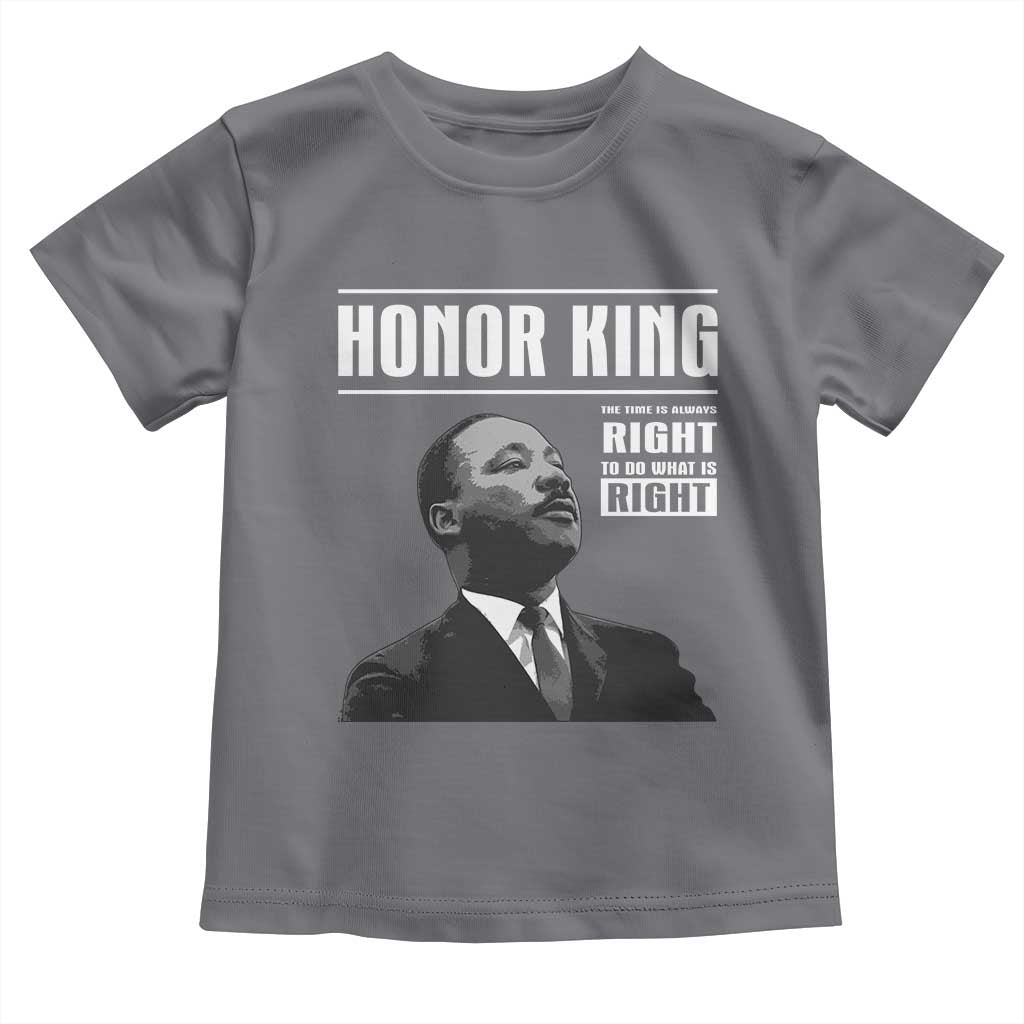 Martin Luther King Toddler T Shirt The Time Is Always Right To Do What Is Right - Wonder Print Shop