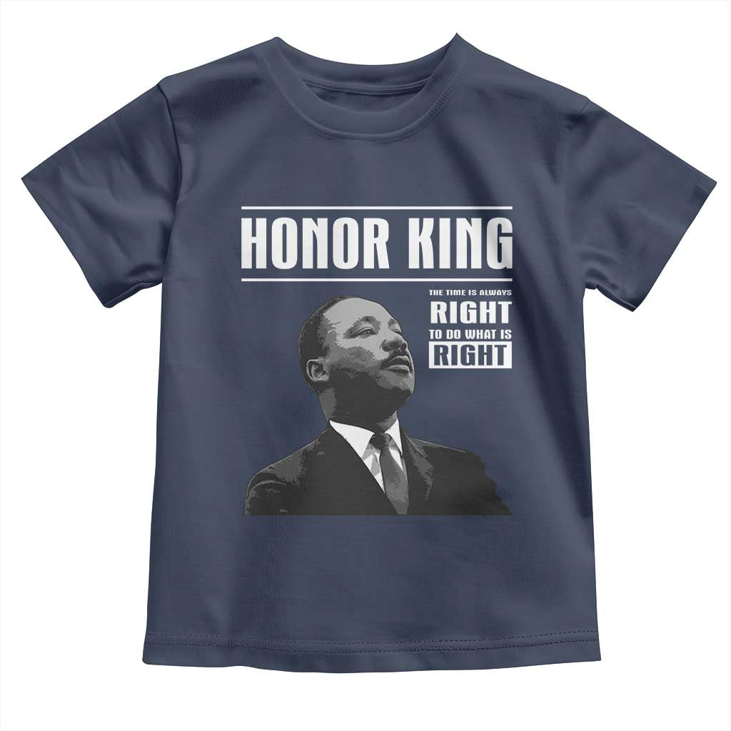 Martin Luther King Toddler T Shirt The Time Is Always Right To Do What Is Right - Wonder Print Shop