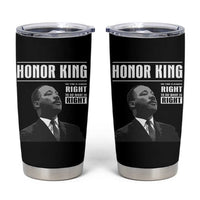 Martin Luther King Tumbler Cup The Time Is Always Right To Do What Is Right - Wonder Print Shop
