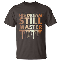 Martin Luther King Jr. T Shirt His Dream Still Matters Black History Month MLK Day