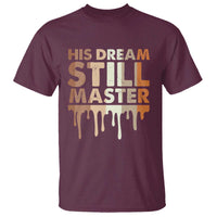 Martin Luther King Jr. T Shirt His Dream Still Matters Black History Month MLK Day