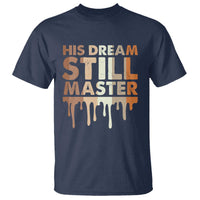 Martin Luther King Jr. T Shirt His Dream Still Matters Black History Month MLK Day