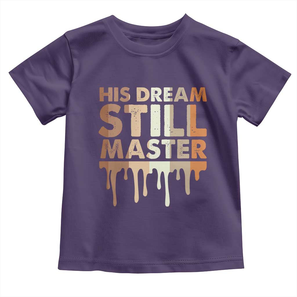 Martin Luther King Jr. Toddler T Shirt His Dream Still Matters Black History Month MLK Day