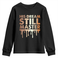 Martin Luther King Jr. Youth Sweatshirt His Dream Still Matters Black History Month MLK Day