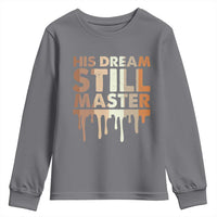 Martin Luther King Jr. Youth Sweatshirt His Dream Still Matters Black History Month MLK Day
