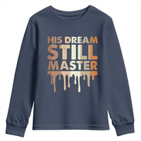 Martin Luther King Jr. Youth Sweatshirt His Dream Still Matters Black History Month MLK Day