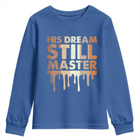 Martin Luther King Jr. Youth Sweatshirt His Dream Still Matters Black History Month MLK Day