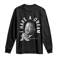 Martin Luther King Jr. Long Sleeve Shirt I Have A Dream Black History Month MLK Day
