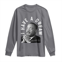 Martin Luther King Jr. Long Sleeve Shirt I Have A Dream Black History Month MLK Day