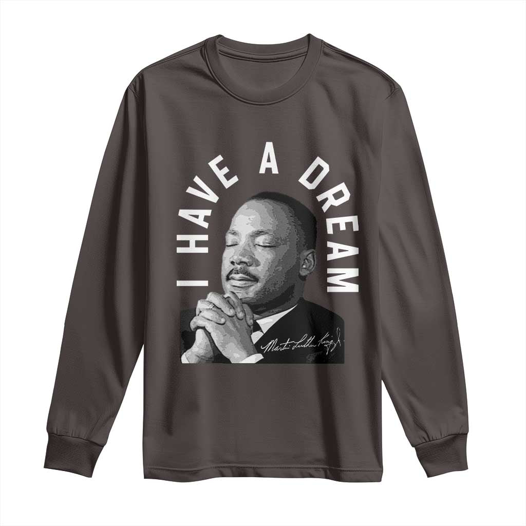 Martin Luther King Jr. Long Sleeve Shirt I Have A Dream Black History Month MLK Day