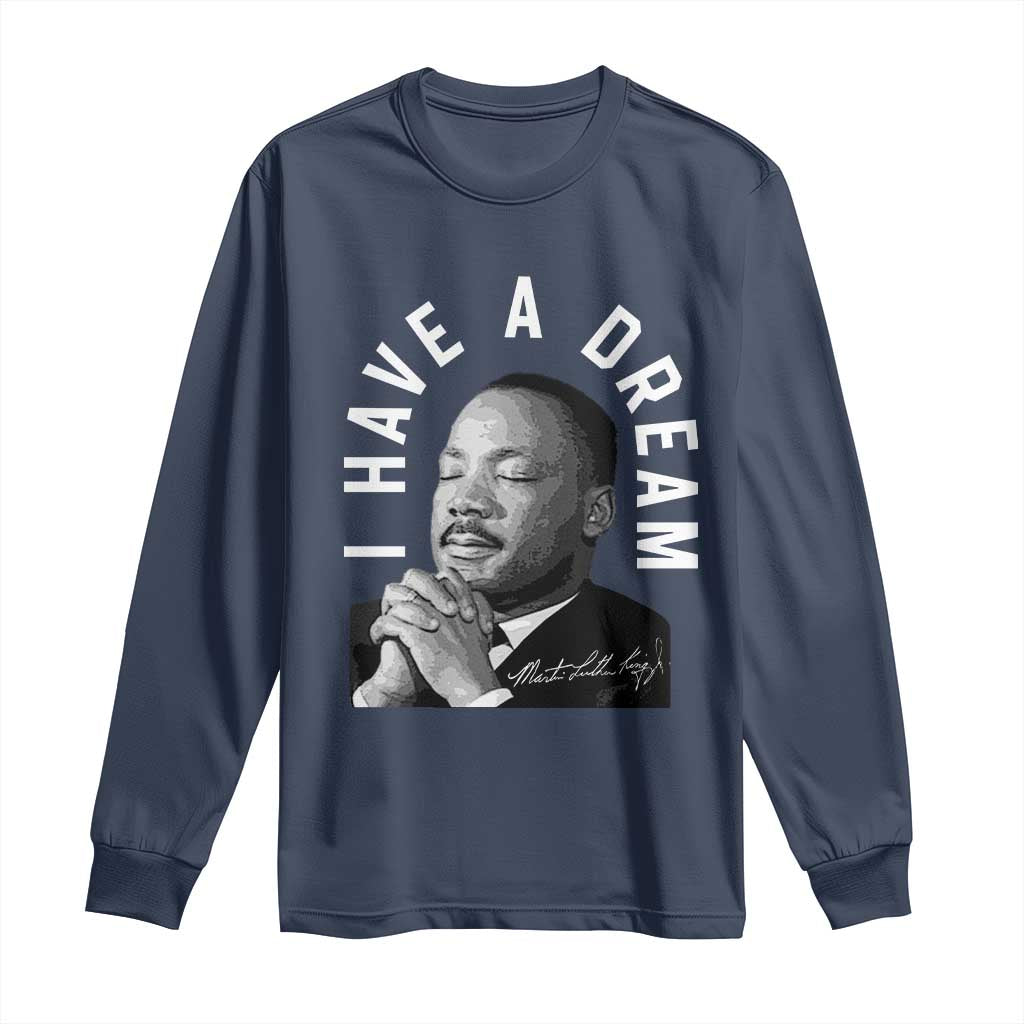 Martin Luther King Jr. Long Sleeve Shirt I Have A Dream Black History Month MLK Day
