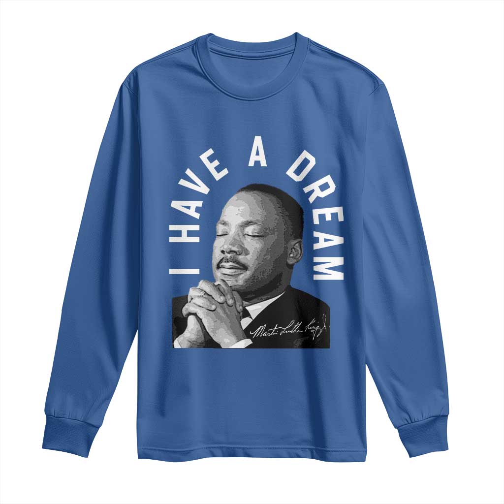 Martin Luther King Jr. Long Sleeve Shirt I Have A Dream Black History Month MLK Day