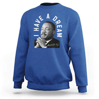 Martin Luther King Jr. Sweatshirt I Have A Dream Black History Month MLK Day