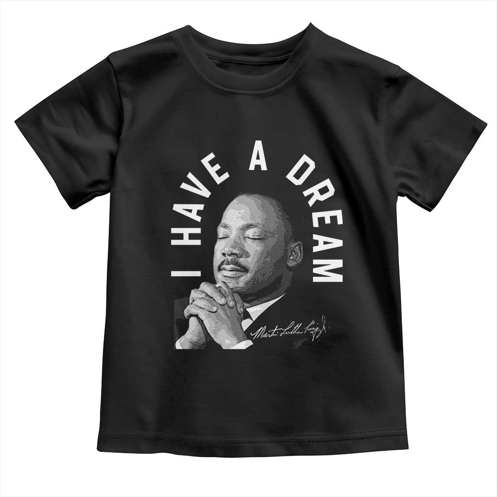 Martin Luther King Jr. Toddler T Shirt I Have A Dream Black History Month MLK Day