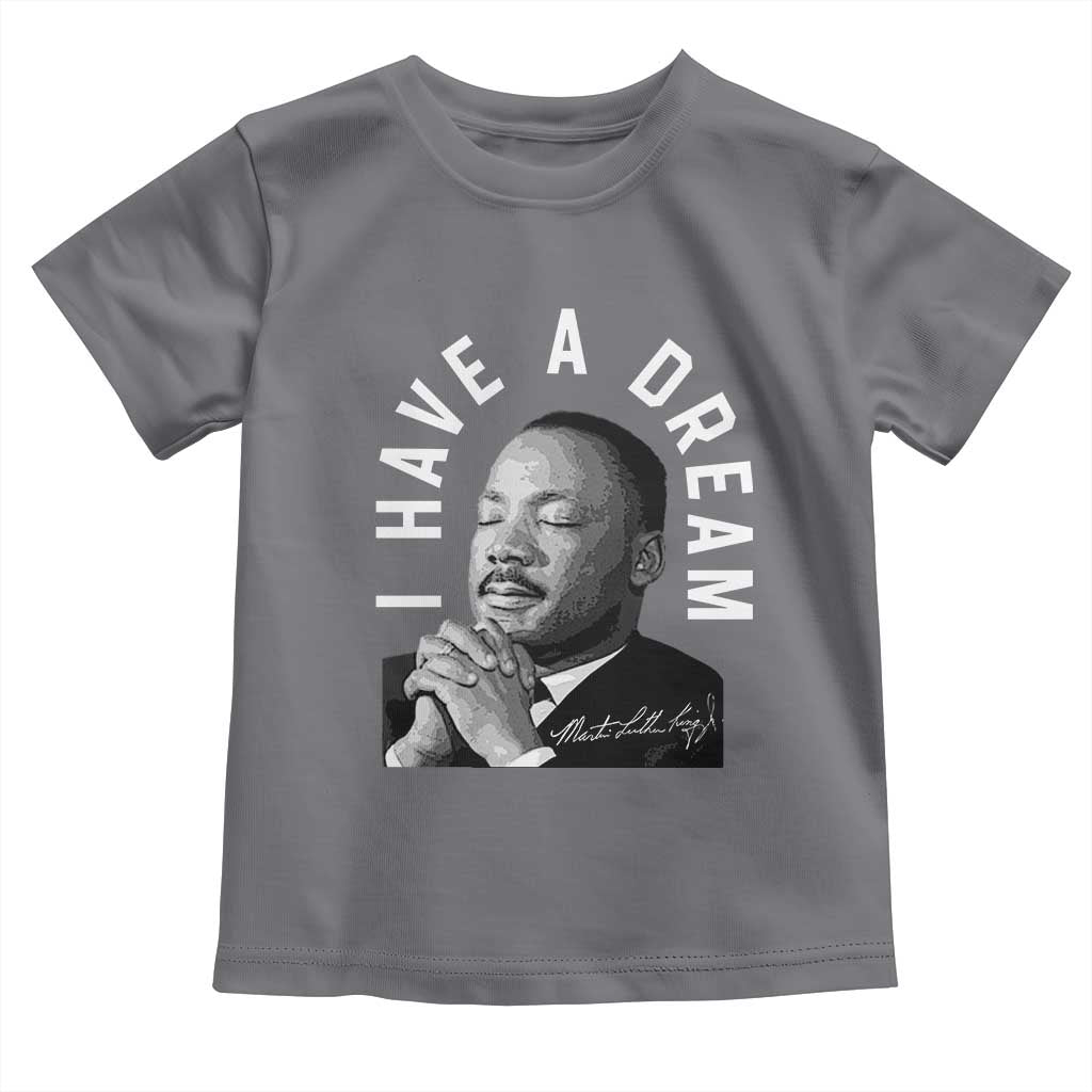 Martin Luther King Jr. Toddler T Shirt I Have A Dream Black History Month MLK Day