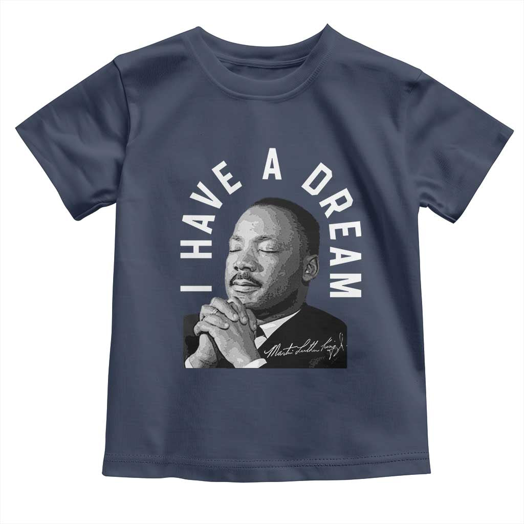 Martin Luther King Jr. Toddler T Shirt I Have A Dream Black History Month MLK Day