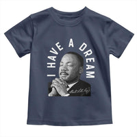Martin Luther King Jr. Toddler T Shirt I Have A Dream Black History Month MLK Day