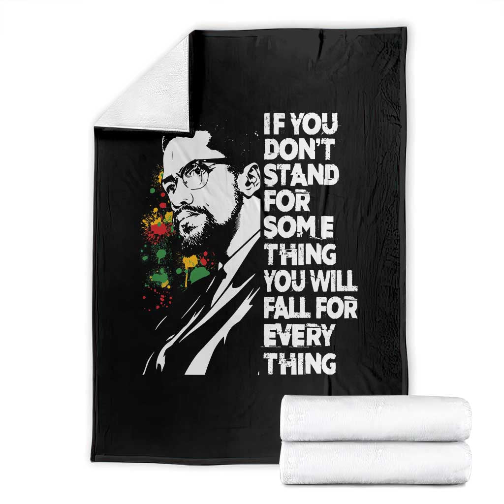 Malcolm X Inspirational Throw Blanket If You Dont Stand For Something You Will Fall For Anything - Wonder Print Shop