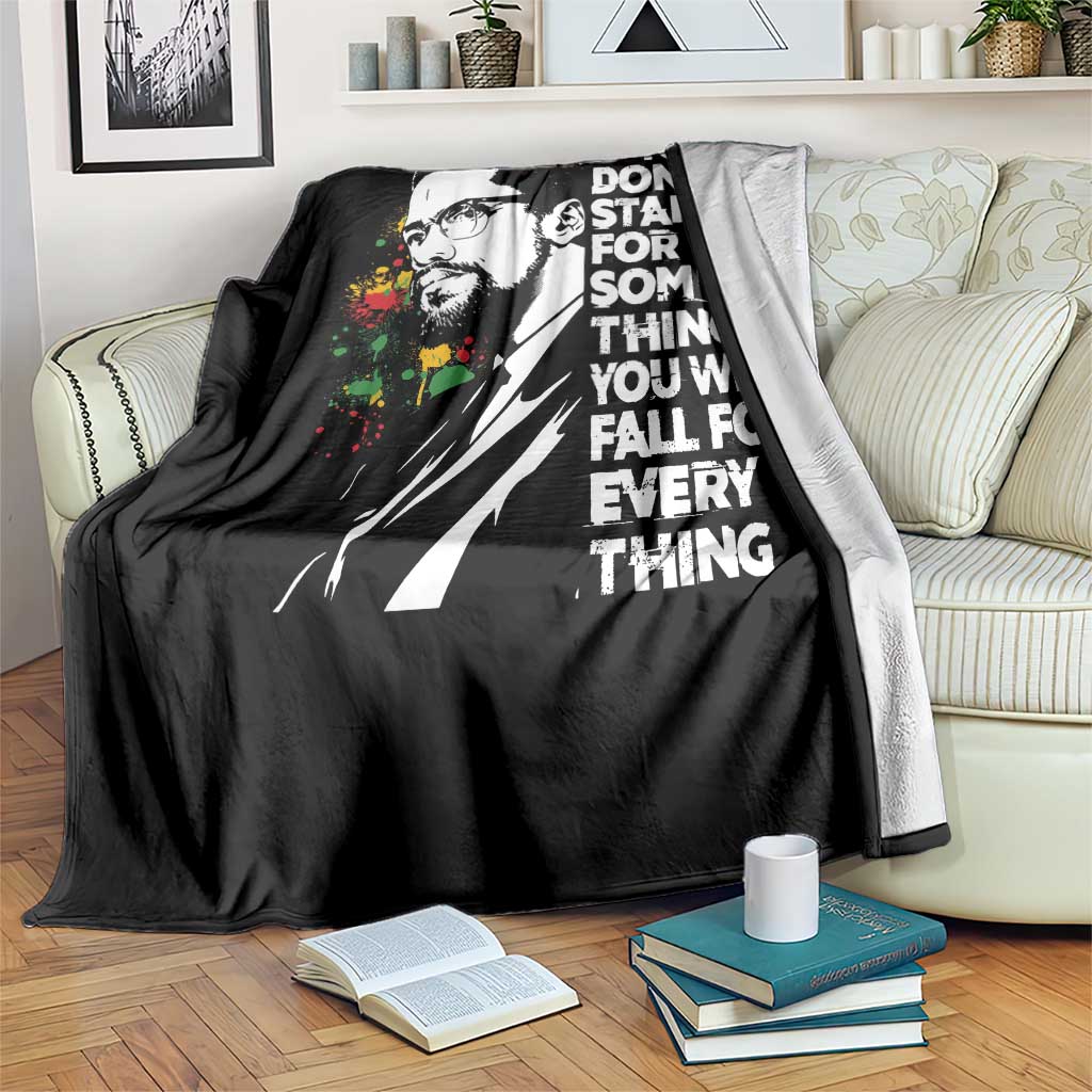 Malcolm X Inspirational Throw Blanket If You Dont Stand For Something You Will Fall For Anything - Wonder Print Shop