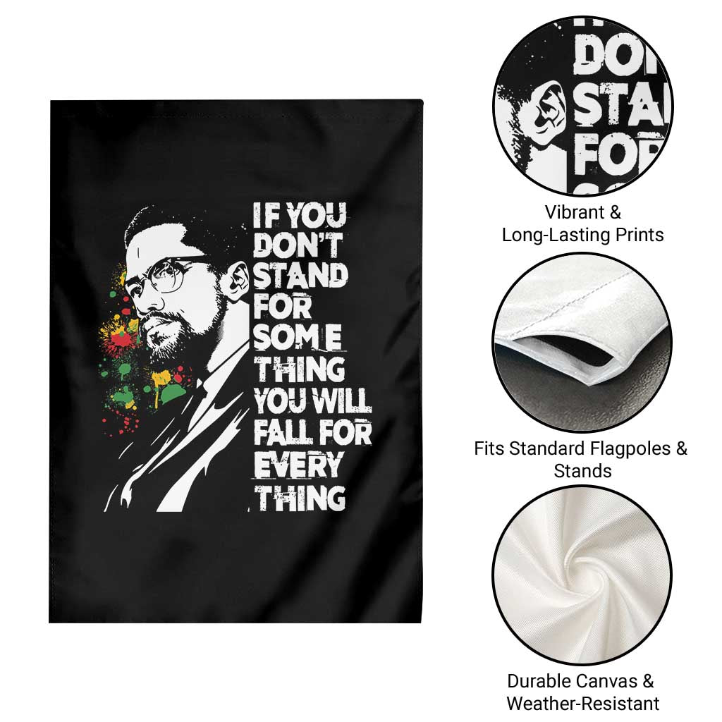 Malcolm X Inspirational Garden Flag If You Dont Stand For Something You Will Fall For Anything - Wonder Print Shop