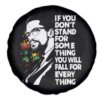 Malcolm X Inspirational Spare Tire Cover If You Dont Stand For Something You Will Fall For Anything - Wonder Print Shop