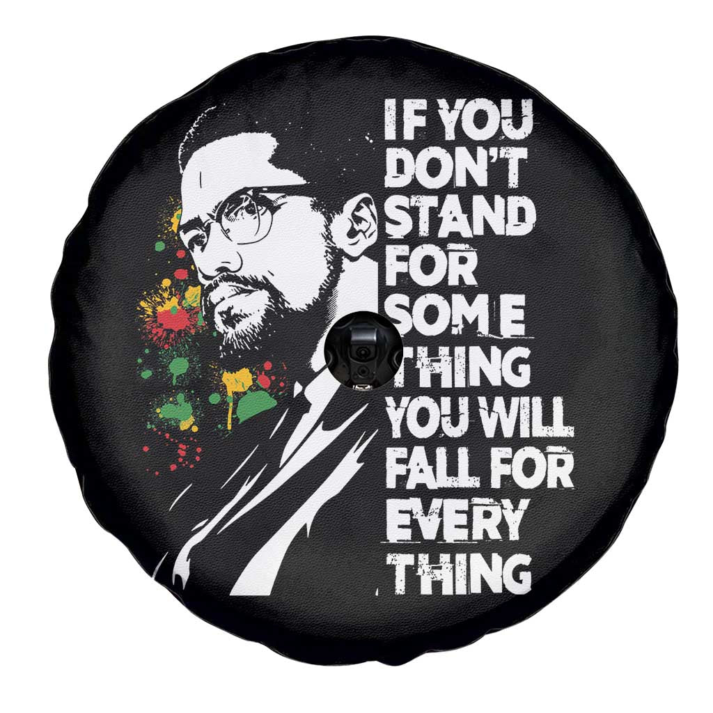 Malcolm X Inspirational Spare Tire Cover If You Dont Stand For Something You Will Fall For Anything - Wonder Print Shop