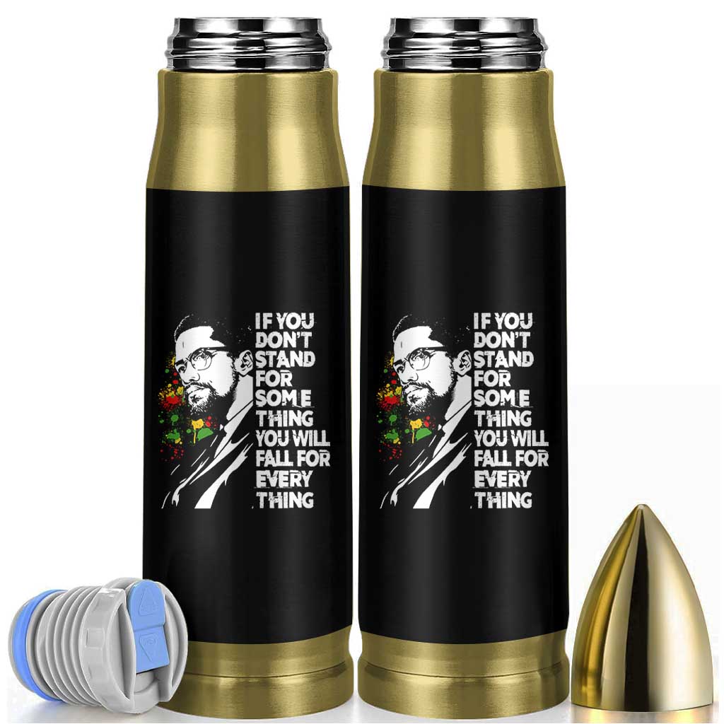Malcolm X Inspirational Bullet Tumbler If You Dont Stand For Something You Will Fall For Anything - Wonder Print Shop