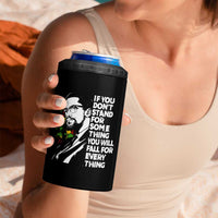 Malcolm X Inspirational 4 in 1 Can Cooler Tumbler If You Dont Stand For Something You Will Fall For Anything - Wonder Print Shop