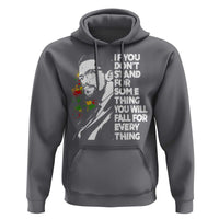 Malcolm X Inspirational Hoodie If You Dont Stand For Something You Will Fall For Anything - Wonder Print Shop