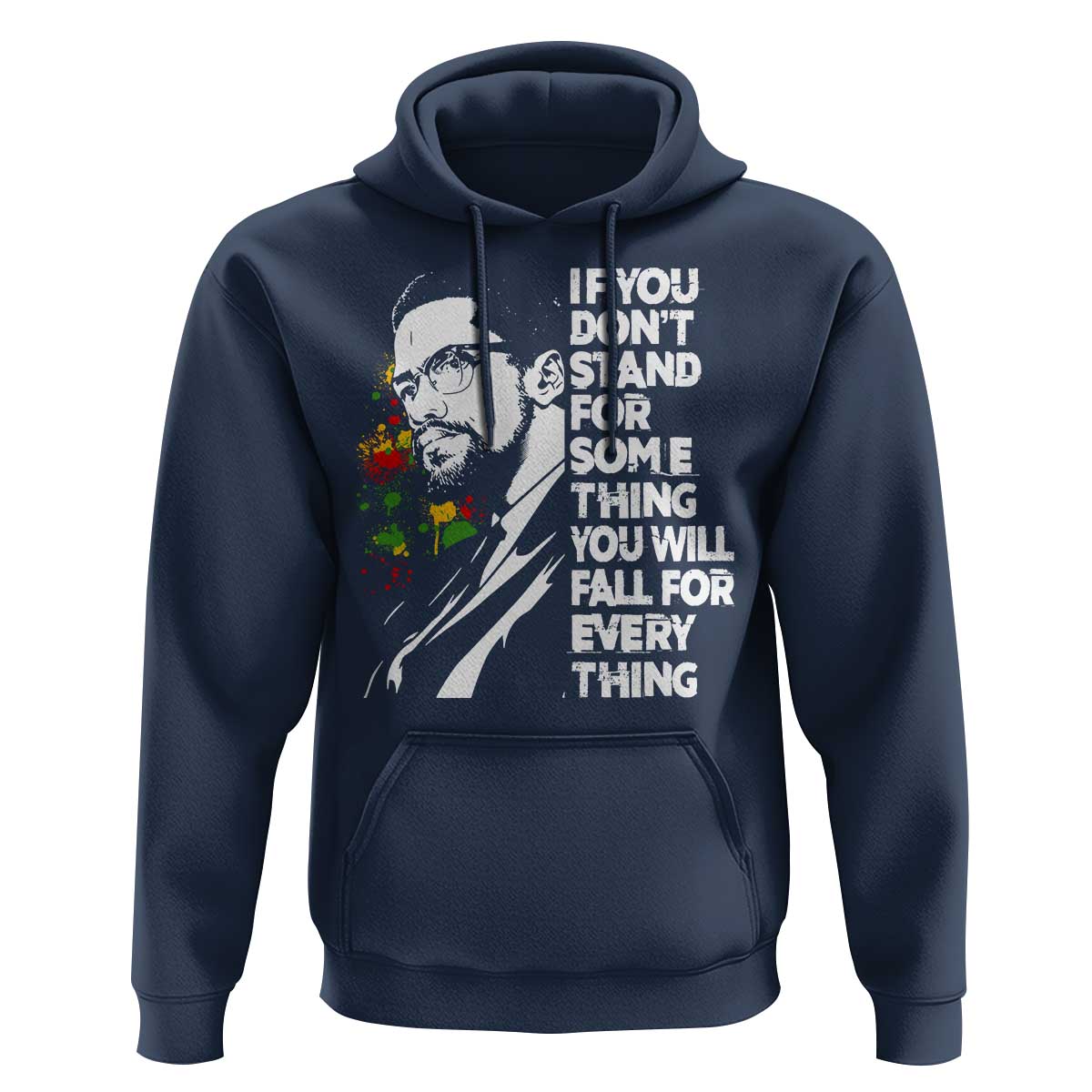 Malcolm X Inspirational Hoodie If You Dont Stand For Something You Will Fall For Anything - Wonder Print Shop