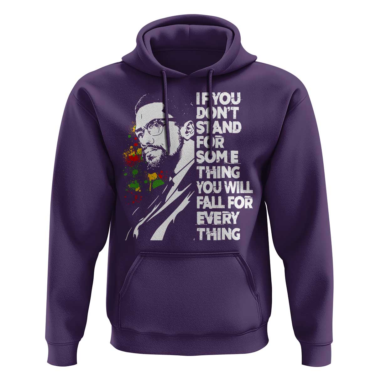 Malcolm X Inspirational Hoodie If You Dont Stand For Something You Will Fall For Anything - Wonder Print Shop