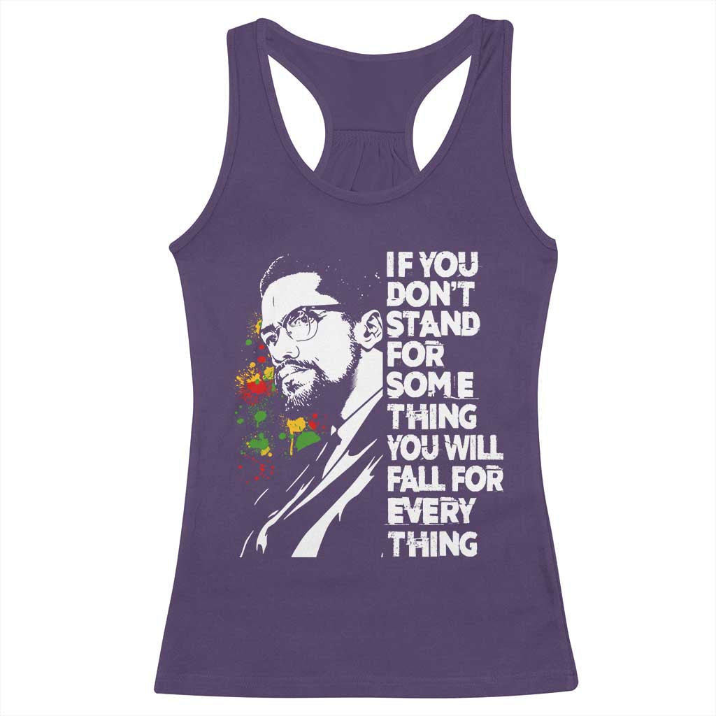 Malcolm X Inspirational Racerback Tank Top If You Dont Stand For Something You Will Fall For Anything - Wonder Print Shop