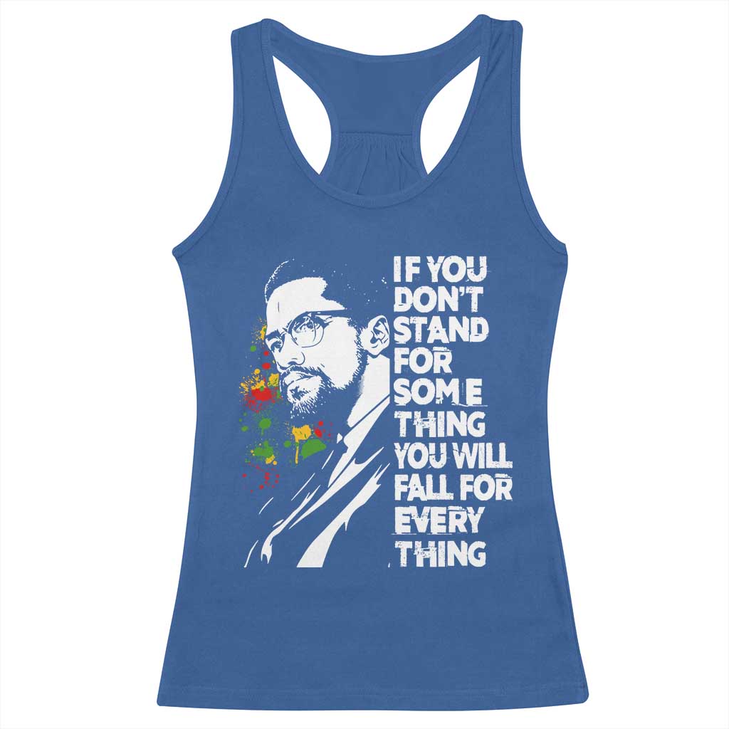 Malcolm X Inspirational Racerback Tank Top If You Dont Stand For Something You Will Fall For Anything - Wonder Print Shop