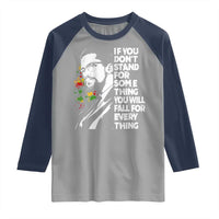 Malcolm X Inspirational Raglan Shirt If You Dont Stand For Something You Will Fall For Anything - Wonder Print Shop