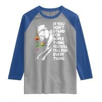 Malcolm X Inspirational Raglan Shirt If You Dont Stand For Something You Will Fall For Anything - Wonder Print Shop