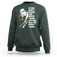 Malcolm X Inspirational Sweatshirt If You Dont Stand For Something You Will Fall For Anything - Wonder Print Shop