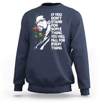 Malcolm X Inspirational Sweatshirt If You Dont Stand For Something You Will Fall For Anything - Wonder Print Shop