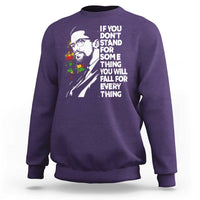 Malcolm X Inspirational Sweatshirt If You Dont Stand For Something You Will Fall For Anything - Wonder Print Shop