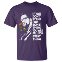 Malcolm X Inspirational T Shirt If You Dont Stand For Something You Will Fall For Anything - Wonder Print Shop